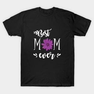 Best Mom Ever - gift for mom T-Shirt